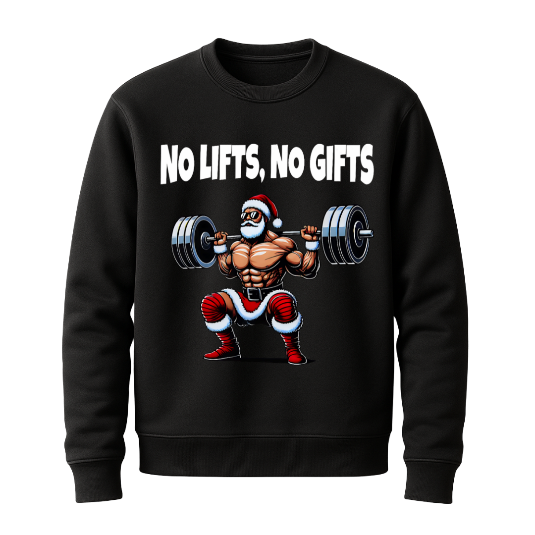 No Lifts, No Gifts 2.0 - Sweatshirt