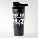 Most likely to go to the Gym - EDELSTAHL SHAKER