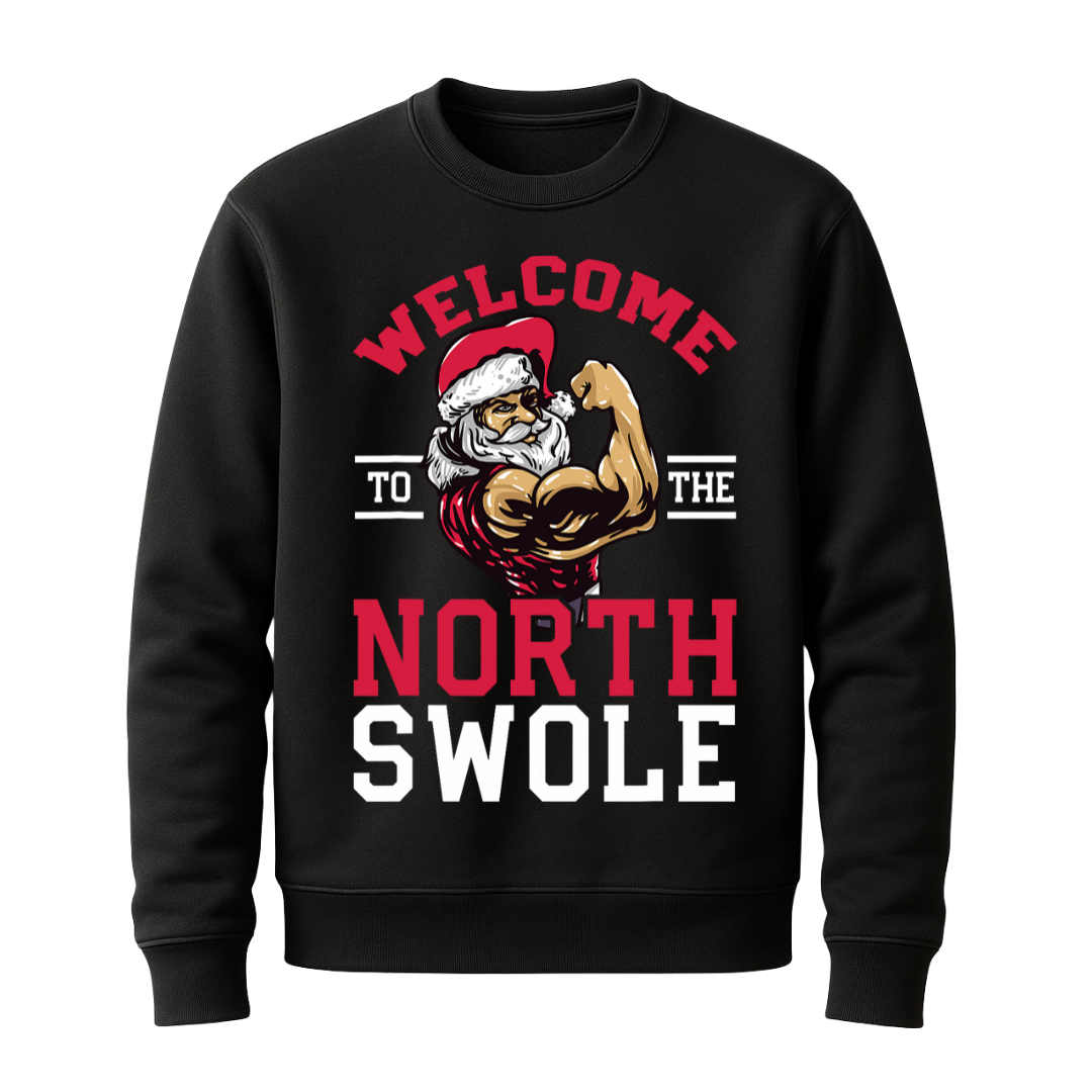 Welcome to the North Swole - Sweatshirt