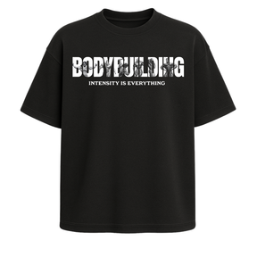 Bodybuilding, Intensity is everything- Oversized Shirt