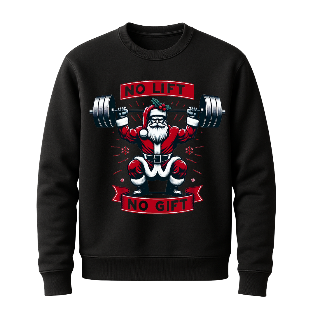 No Lift No Gift - Sweatshirt