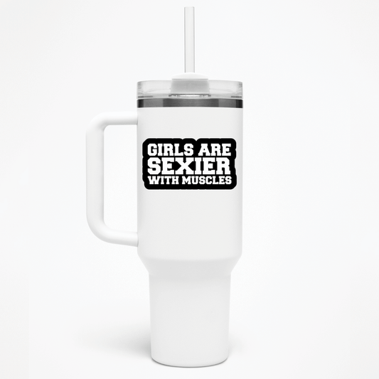 GIRLS ARE SEXIER WITH MUSCLES - THERMO CUP