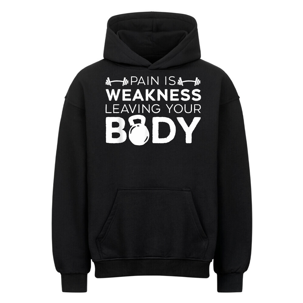 Pain is Weakness - Oversized Hoodie