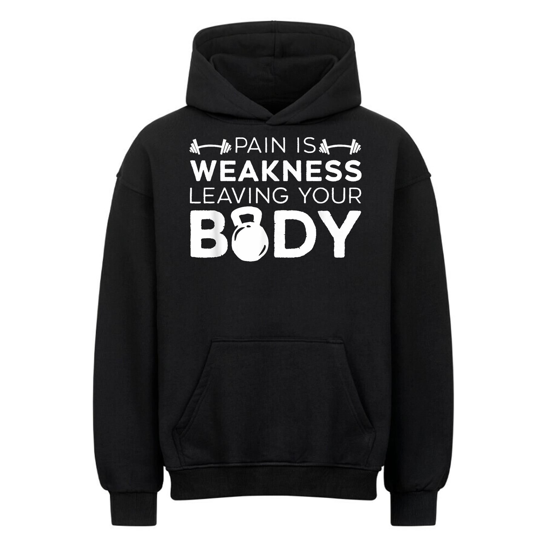Pain is Weakness - Oversized Hoodie