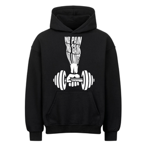 No Pain no Gain- Oversized Hoodie