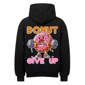 DONUT GIVE UP - Oversized Hoodie