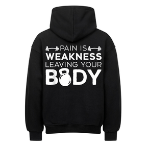 Pain is Weakness - Oversized Hoodie