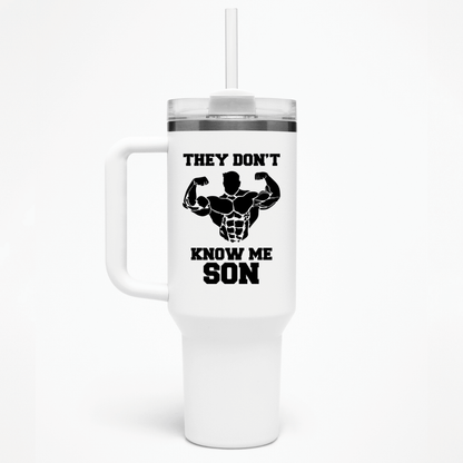 THEY DON'T KNOW ME SON - THERMO CUP