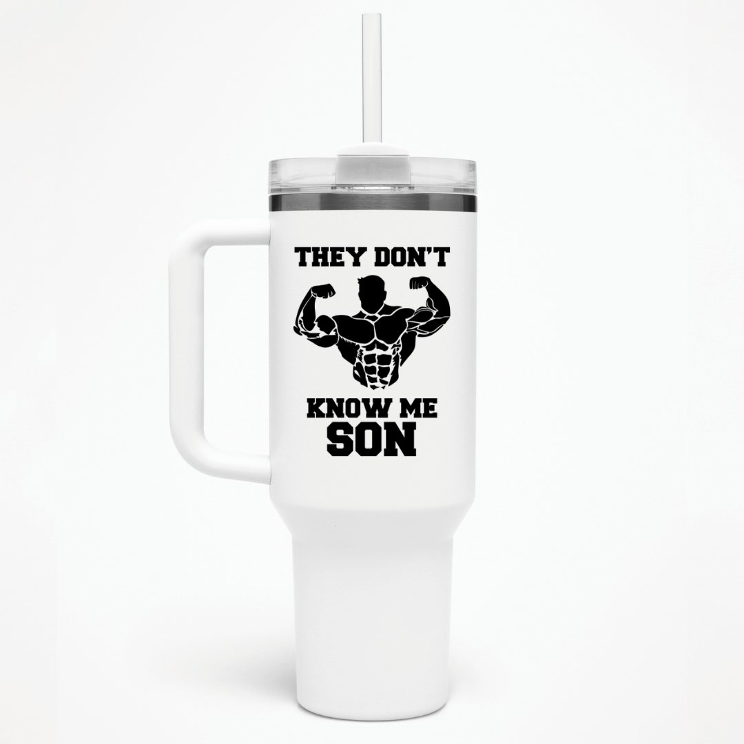 THEY DON'T KNOW ME SON - THERMO CUP